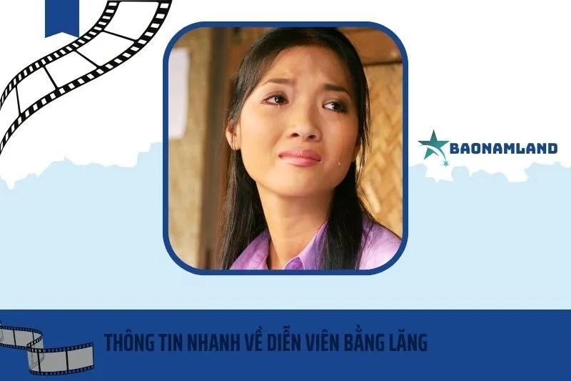 Thông tin nhanh về diễn viên Bằng Lăng