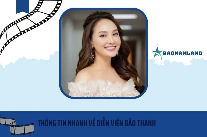 Thông tin nhanh về diễn viên Bảo Thanh