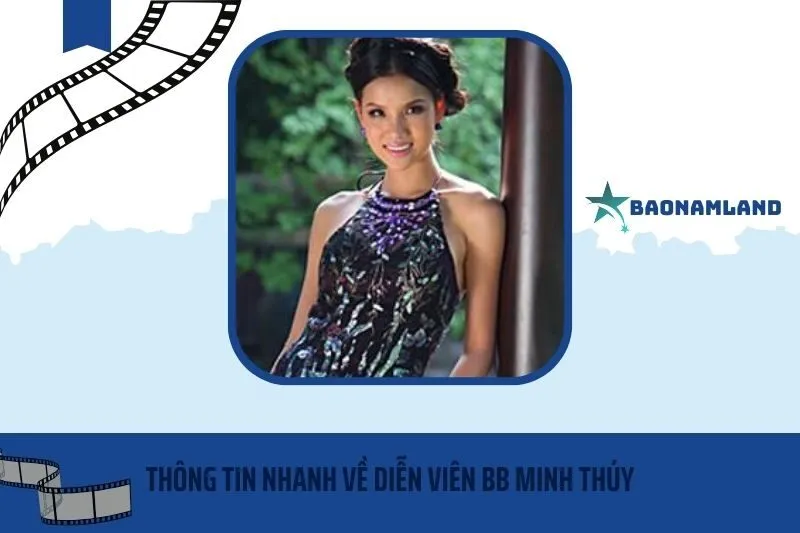 Thông tin nhanh về diễn viên BB Minh Thúy