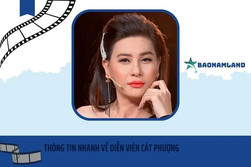 Thông tin nhanh về diễn viên Cát Phượng