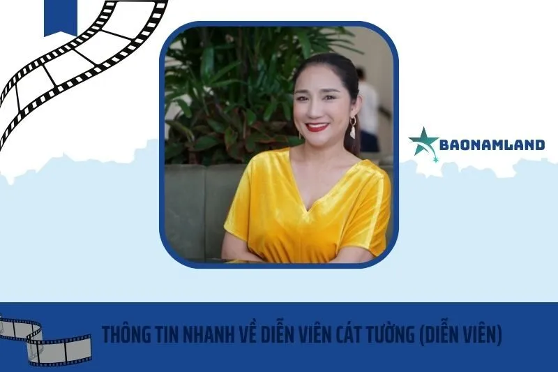 Thông tin nhanh về diễn viên Cát Tường