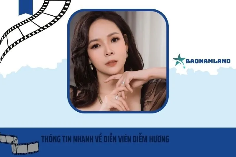 Thông tin nhanh về diễn viên Diễm Hương