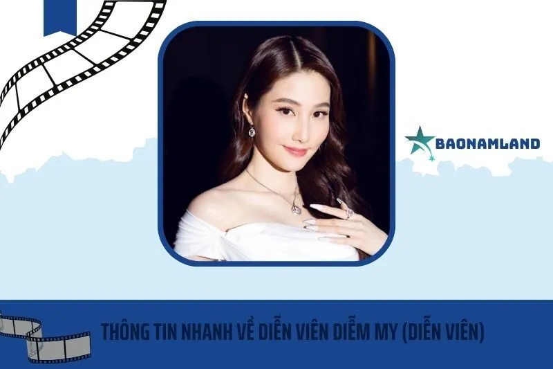 Thông tin nhanh về diễn viên Diễm My 9X