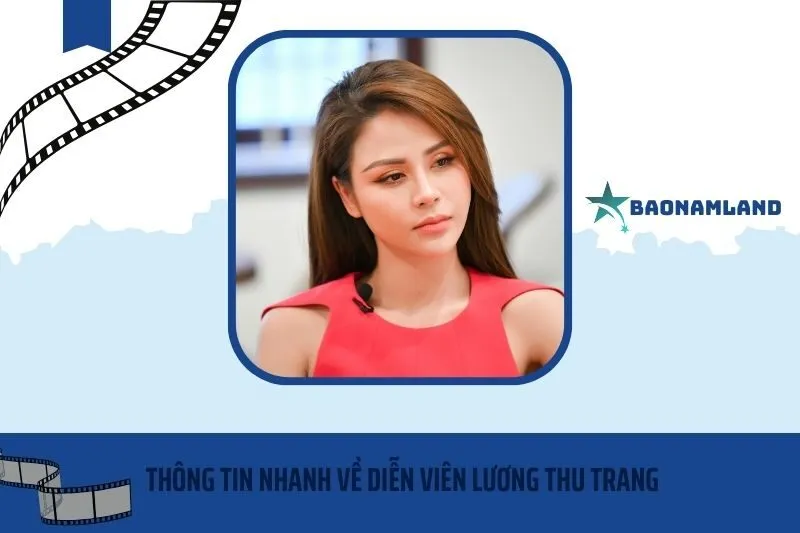 Thông tin nhanh về diễn viên Lương Thu Trang
