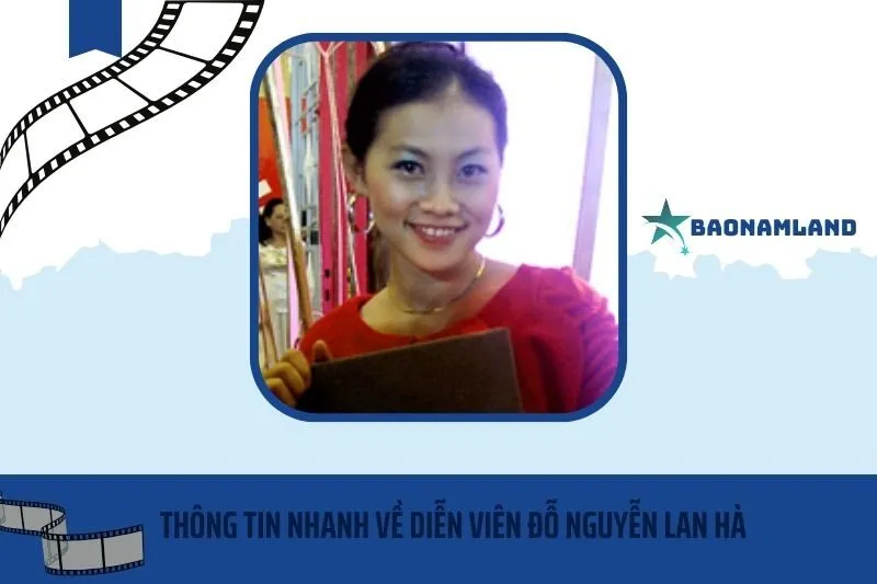 Thông tin nhanh về diễn viên Đỗ Nguyễn Lan Hà