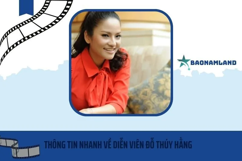 Thông tin nhanh về diễn viên Đỗ Thuý Hằng