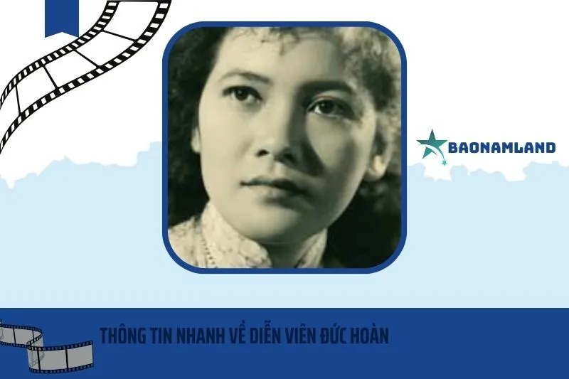 Thông tin nhanh về diễn viên Đức Hoàn