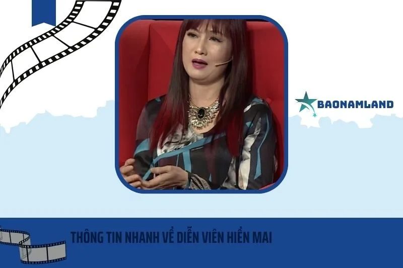 Thông tin nhanh về diễn viên Hiền Mai