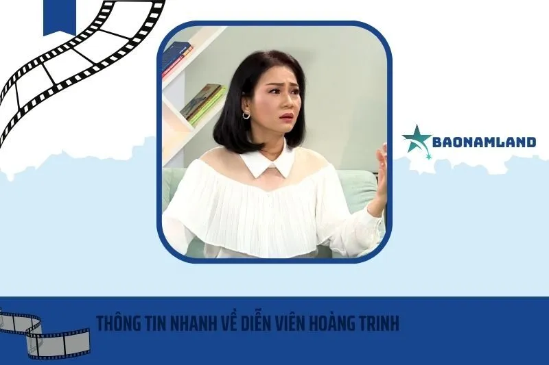 Thông tin nhanh về diễn viên Hoàng Trinh