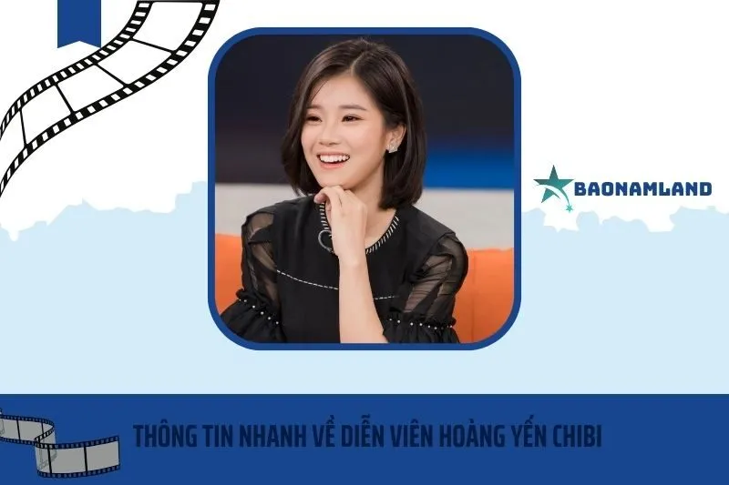Thông tin nhanh về ca sĩ/diễn viên Hoàng Yến Chibi