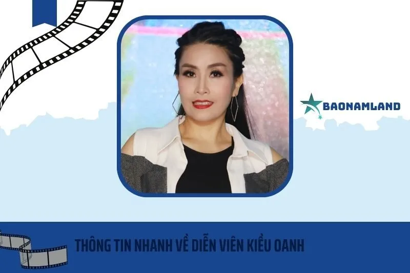 Thông tin nhanh về diễn viên Kiều Oanh