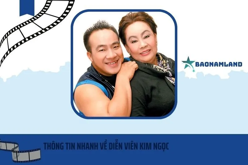 Thông tin nhanh về diễn viên Kim Ngọc