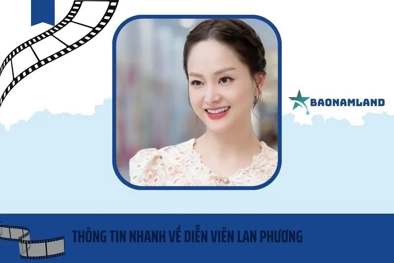 Thông tin nhanh về diễn viên Lan Phương