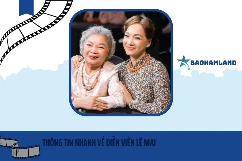 Thông tin nhanh về diễn viên Lê Mai