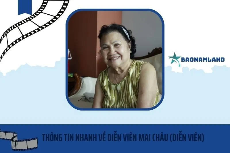Thông tin nhanh về diễn viên Mai ChâuThông tin nhanh về diễn viên Mai Châu