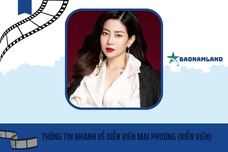 Thông tin nhanh về diễn viên Mai Phương
