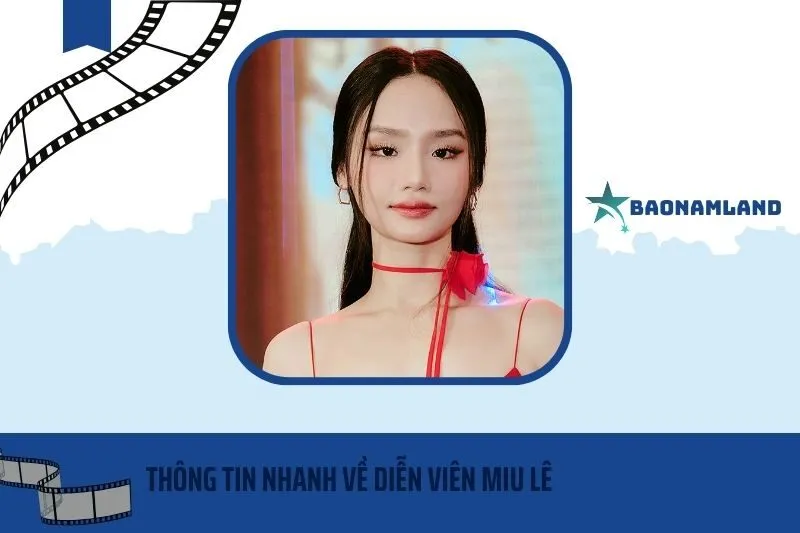 Thông tin nhanh về diễn viên/ca sĩ Miu Lê