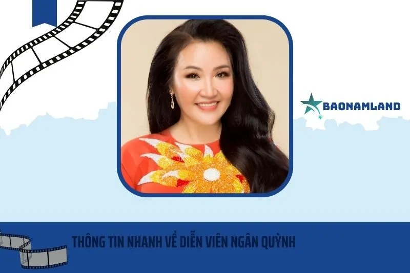 Thông tin nhanh về diễn viên Ngân Quỳnh