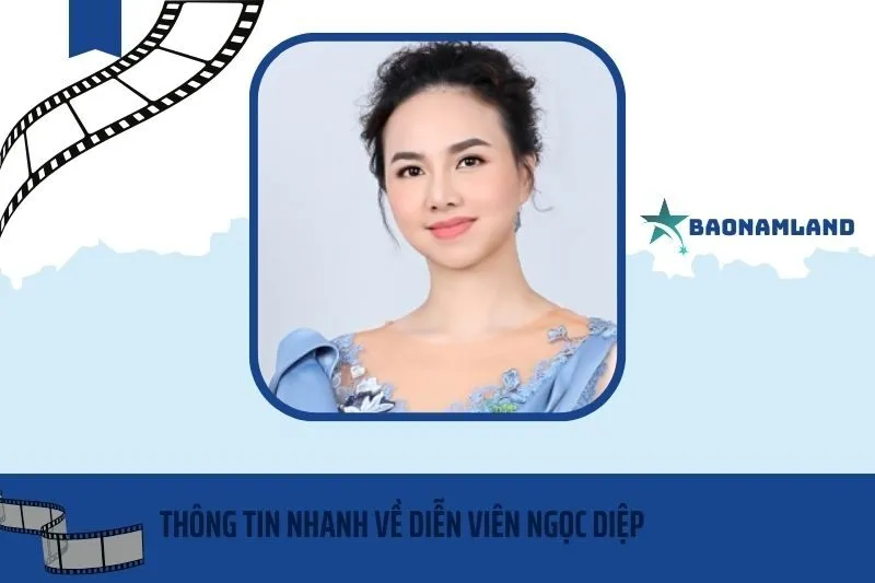 Thông tin nhanh về diễn viên Ngọc Diệp