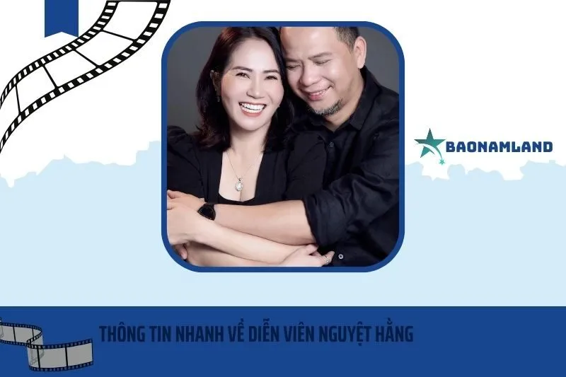 Thông tin nhanh về diễn viên Nguyệt Hằng