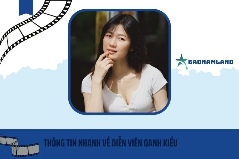 Thông tin nhanh về diễn viên Oanh Kiều