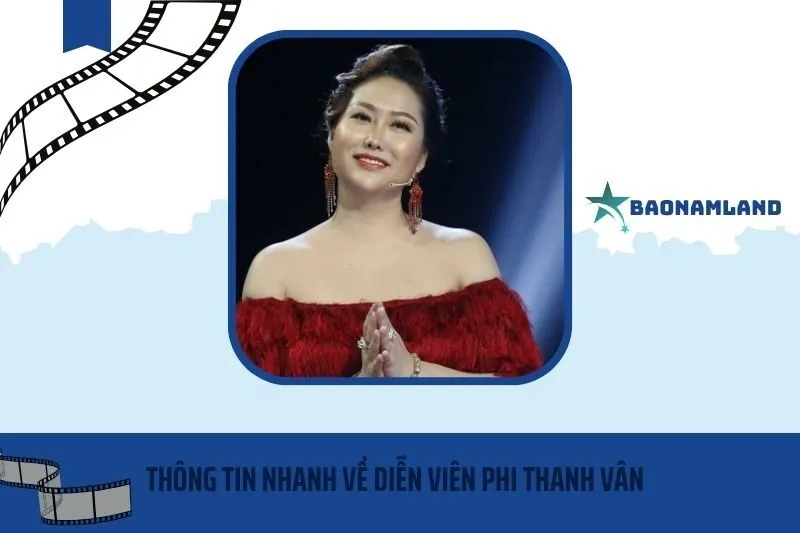 Thông tin nhanh về diễn viên Phi Thanh Vân