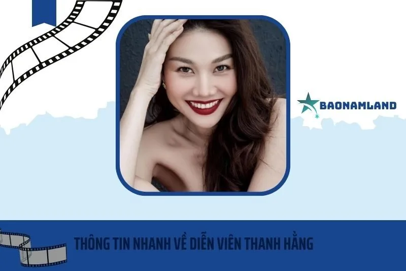 Thông tin nhanh về diễn viên Thanh Hằng