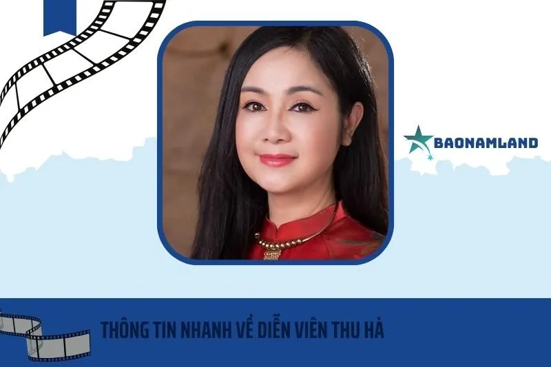 Thông tin nhanh về diễn viên Thu Hà