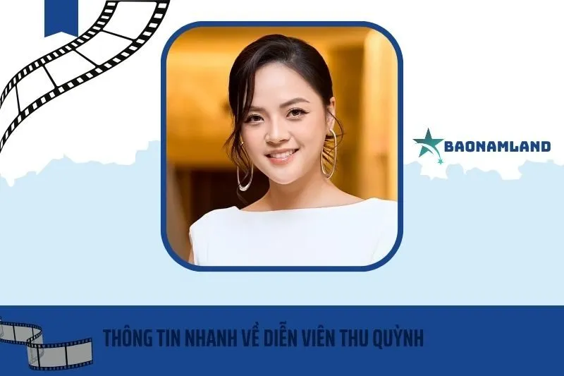Thông tin nhanh về diễn viên Thu Quỳnh