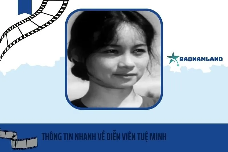 Thông tin nhanh về diễn viên Tuệ Minh