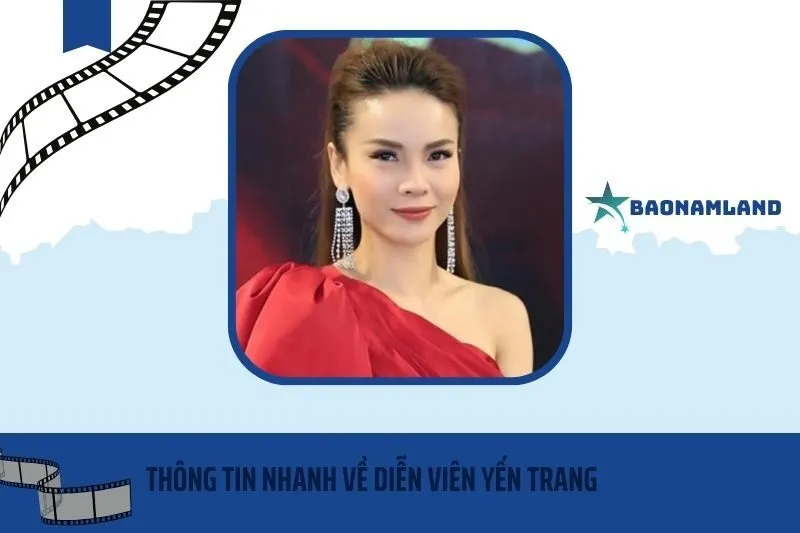 Thông tin nhanh về diễn viên/ca sĩ Yến Trang
