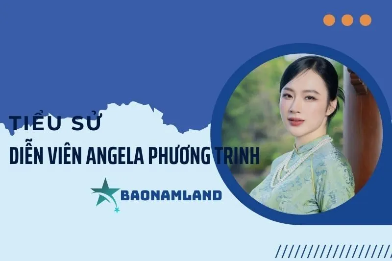 Tiểu sử diễn viên Angela Phương Trinh và hành trình sự nghiệp nổi bật 2025