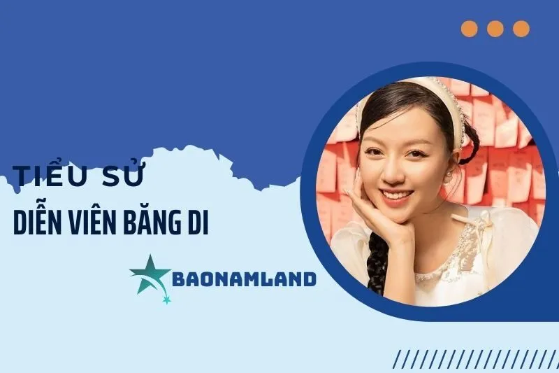 Tiểu sử diễn viên Băng Di: Hành trình từ người mẫu đến sao Việt 2025