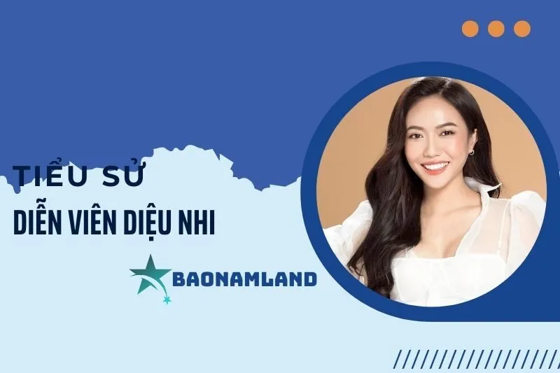 Tiểu sử diễn viên Diệu Nhi: Hành trình sự nghiệp và thành công 2025