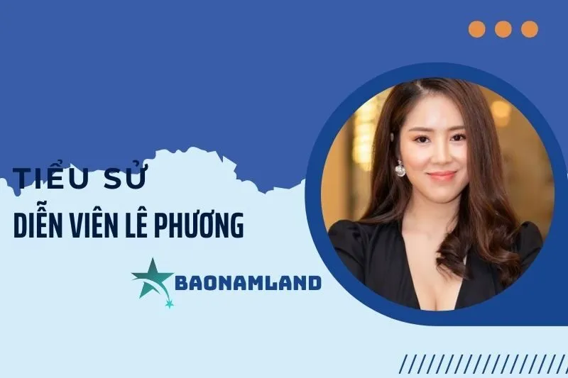 Tiểu sử diễn viên Lê Phương: Hành trình sự nghiệp và đời tư 2025