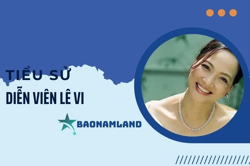 Tiểu sử diễn viên Lê Vi: Từ nghệ sĩ múa đến giải thưởng Bông Sen Vàng 2025