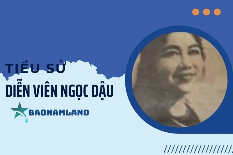 Tiểu sử diễn viên Ngọc Dậu: Hành trình sự nghiệp và cuộc sống 2025