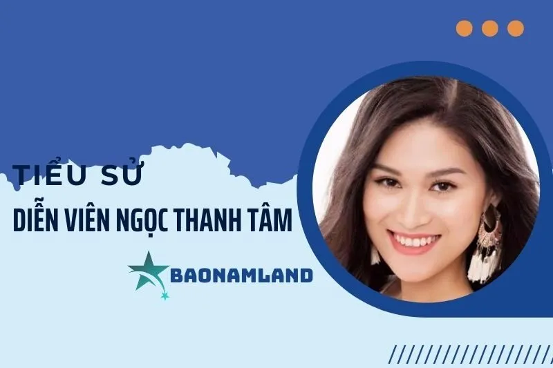Tiểu sử diễn viên Ngọc Thanh Tâm: Hành trình sự nghiệp ấn tượng 2025