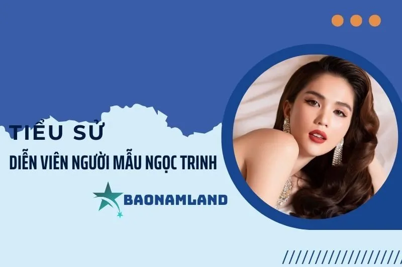 Tiểu sử diễn viên người mẫu Ngọc Trinh 2025 – Hành trình nổi bật
