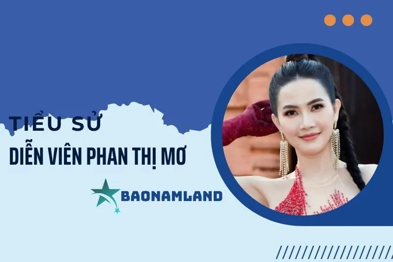 Tiểu sử diễn viên Phan Thị Mơ: Hành trình sự nghiệp nổi bật 2025