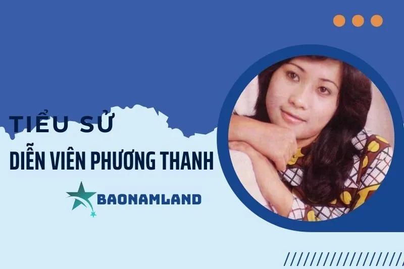 Tiểu sử diễn viên Phương Thanh: Cuộc đời và sự nghiệp đáng nhớ