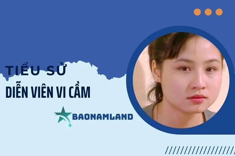 Tiểu sử diễn viên Vi Cầm: Hành trình từ nhạc công đến ngôi sao 2025