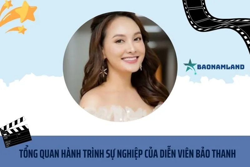Tổng quan hành trình sự nghiệp diễn viên Bảo Thanh