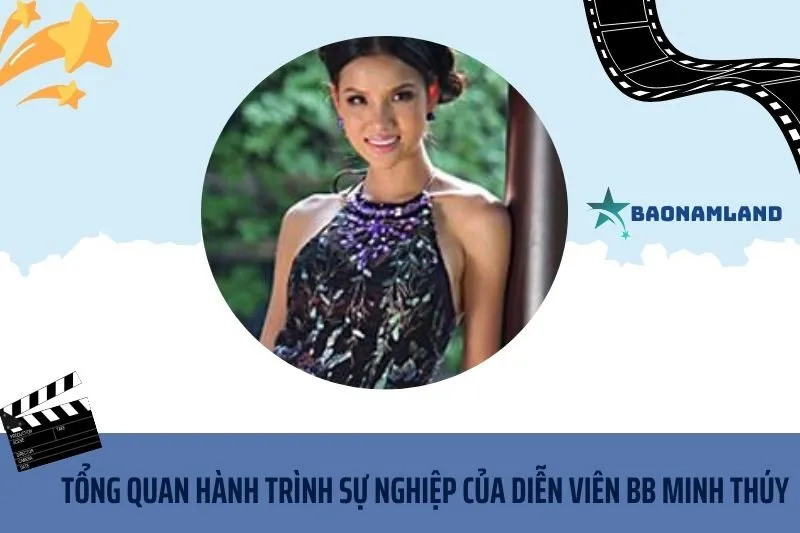 Tổng quan hành trình sự nghiệp diễn viên BB Minh Thúy