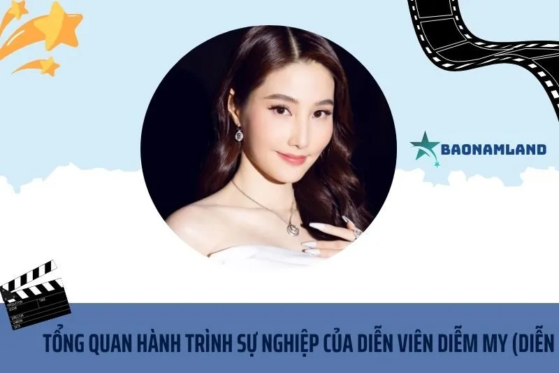 Tổng quan hành trình sự nghiệp diễn viên Diễm My 9X