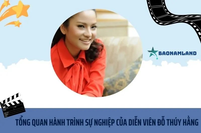 Tổng quan hành trình sự nghiệp diễn viên Đỗ Thúy Hằng