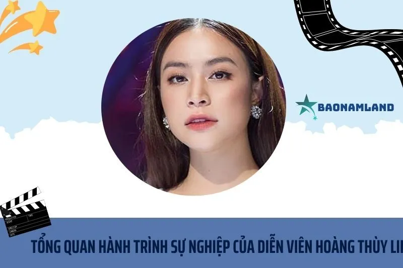 Tổng quan hành trình sự nghiệp diễn viên Hoàng Thùy Linh