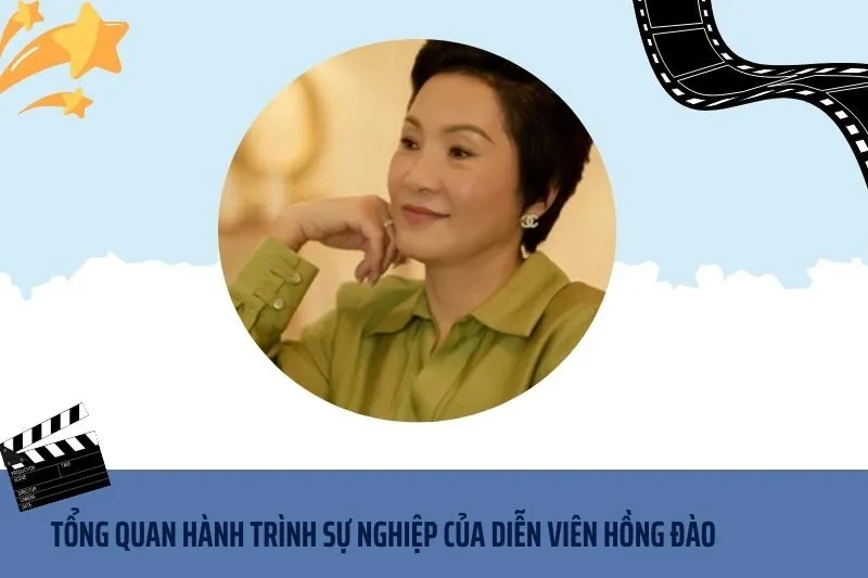 Tổng quan hành trình sự nghiệp diễn viên Hồng Đào