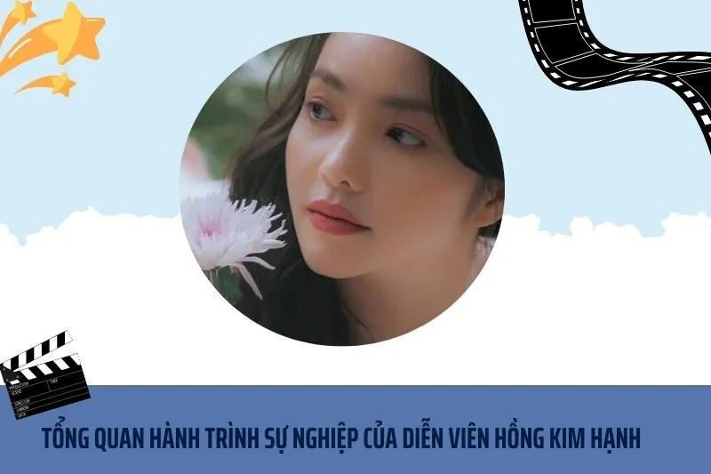 Tổng quan hành trình sự nghiệp diễn viên Hồng Kim Hạnh