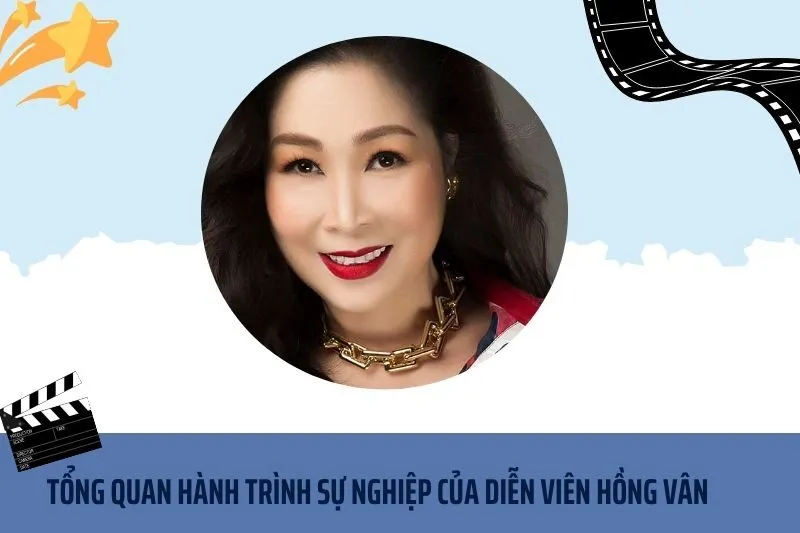 Tổng quan hành trình sự nghiệp diễn viên Hồng Vân